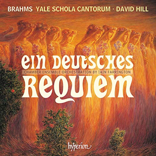 David Hill: Yale Schola Cantorum - Brahms / Ein Deutsches Requiem [CD]