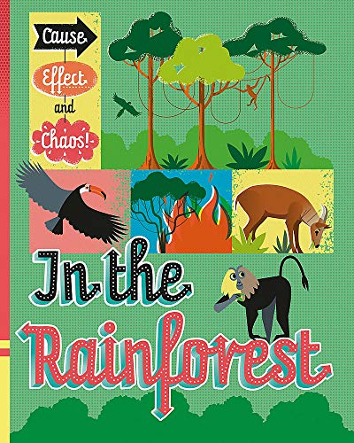 In the Rainforest (Cause, Effect and Chaos!)