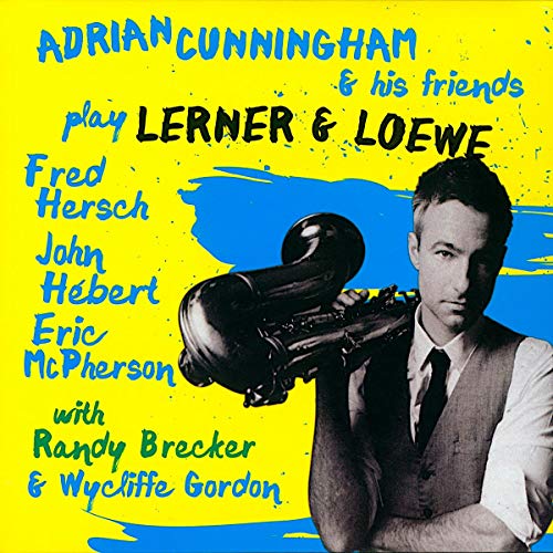 Adrian Cunningham & His Friends - Play Lerner & Loewe [CD]