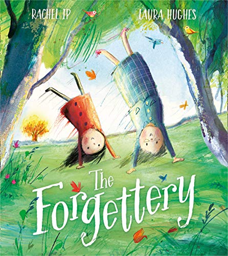 The Forgettery: A magical imaginative adventure celebrating the unique bond between grandparent and grandchild, and touching sensitively on the experience of memory loss