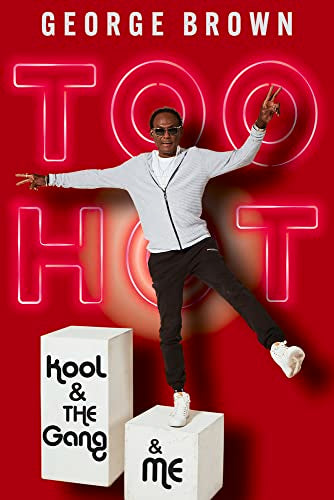 Too Hot : Kool & the Gang & Me