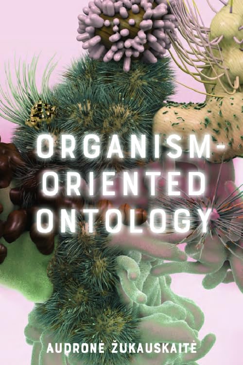 Book cover with abstract biological forms and white text: "Organism-Oriented Ontology".