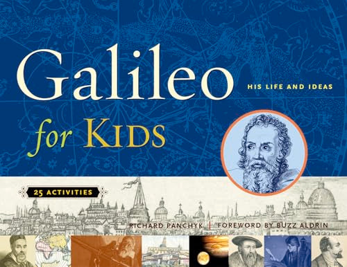 Galileo for Kids : His Life and Ideas, 25 Activities