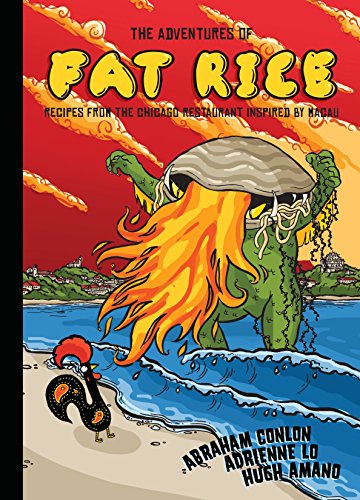 Adventures of Fat Rice: Recipes from the Chicago Restaurant Inspired by Macau: Recipes from the Chicago Restaurant Inspired by Macau [A Cookbook]