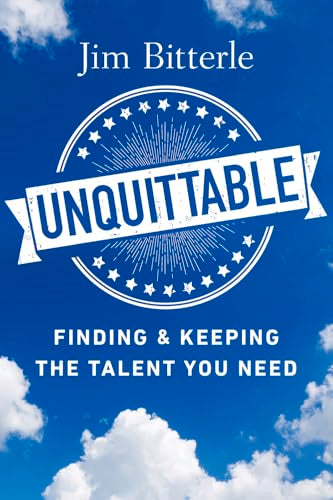Unquittable : Finding & Keeping the Talent You Need