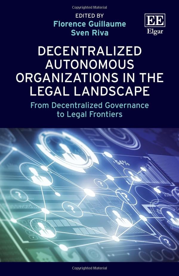 Decentralized Autonomous Organizations in the Legal Landscape : From Decentralized Governance to Legal Frontiers
