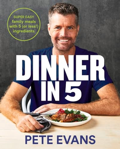 Dinner in 5 : Super Easy Family Meals with 5 (or Less!) Ingredients