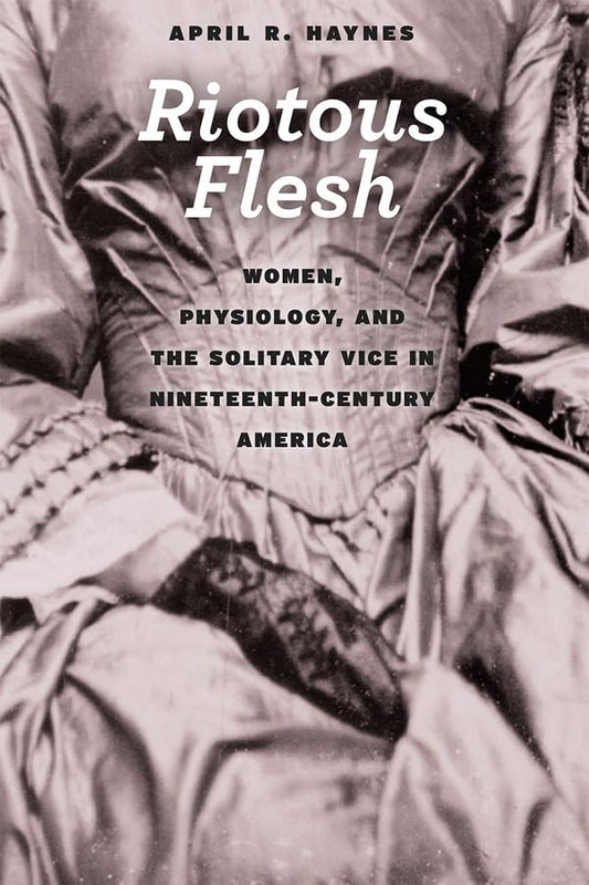 Riotous Flesh: Women