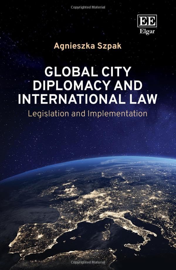 Global City Diplomacy and International Law : Legislation and Implementation
