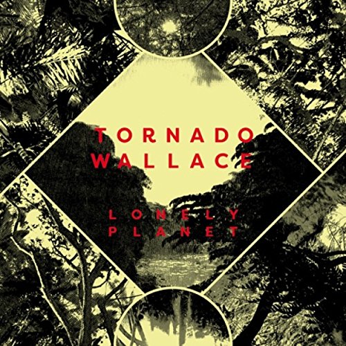 Tornado Wallace - Lonely Planet [VINYL]