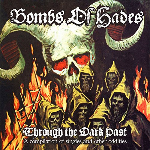 Bombs Of Hades - Through The Dark Past: A Compilation Of Singles And Other Oddities [VINYL]
