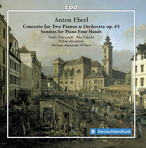 Various - Anton Eberl: Concerto for Two Pianos & Orchestra op. 45, Sonatas for Piano Four Hands [CD]