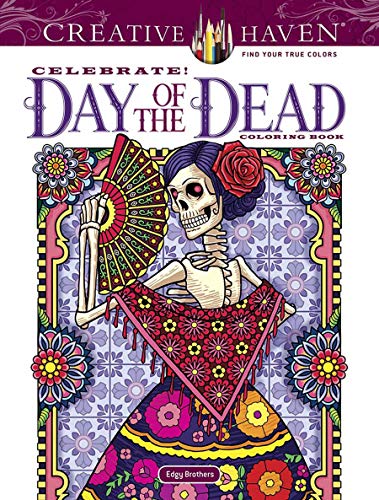 Creative Haven Celebrate! Day of the Dead Coloring Book (Creative Haven Coloring Books)