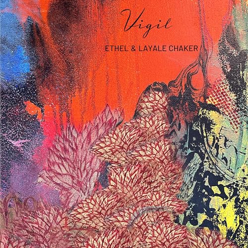 Ethel & Layale Chaker - Vigil [CD]
