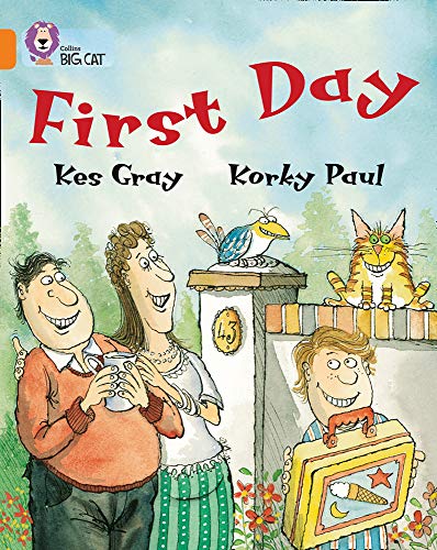 First Day: An amusing story about people’s first day at school. (Collins Big Cat): Band 06/Orange