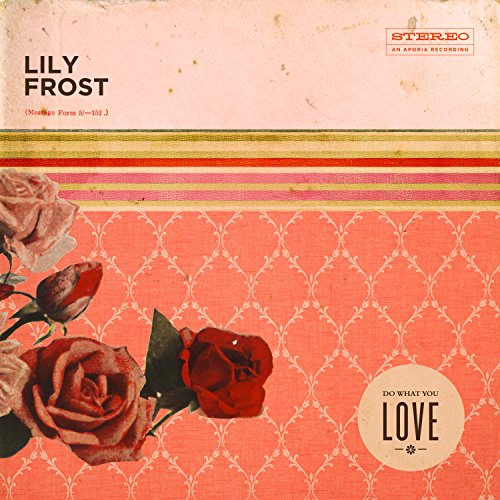 Lily Frost - Do What You Love [CD]