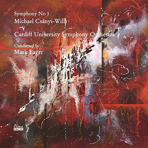 Cardiff University Symphony - Michael Csanyi-Wills: Symphony No 1 [CD]