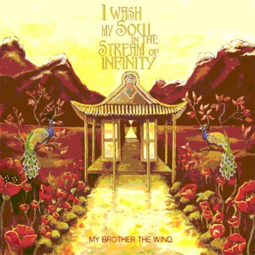 My Brother The Wind - I Wash My Soul In The Stream Of Infinity [CD]