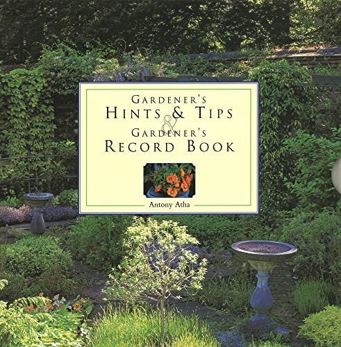 Gardener's Hints & Tips/Record Book : Two Companion Write-In Volumes on an Enchanting Gardening Theme, with Over 150 Glorious Illustrations