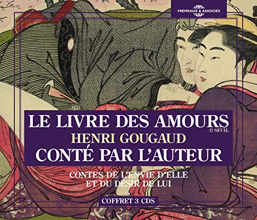 Henri Gougaud - Le Livre Des Amours (Contes De Lenvie Delle Et Du Désir De Lui) - Conté Par Lauteur [CD]