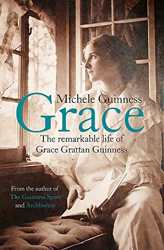Grace: The Remarkable Life of Grace Grattan Guinness
