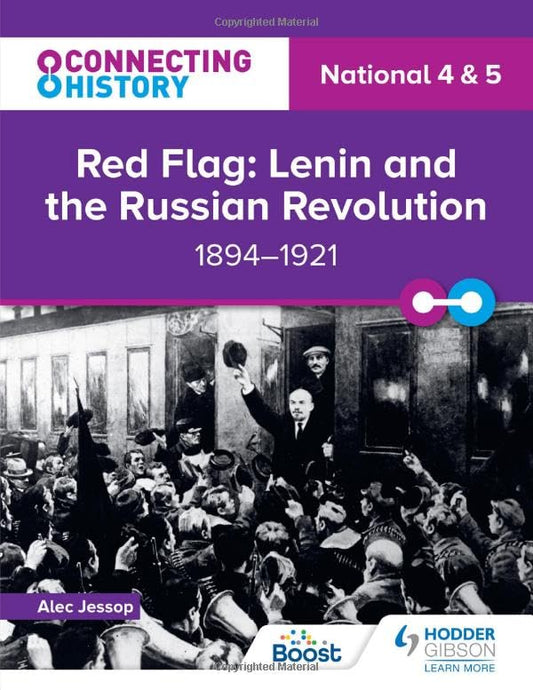 Connecting History: National 4 & 5 Red Flag: Lenin and the Russian Revolution, 1894–1921