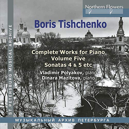 Dinara Polyakov - Boris Tishchenko Complete Piano Vol.5: Piano Sonatas 4 5 / Invasion [CD]
