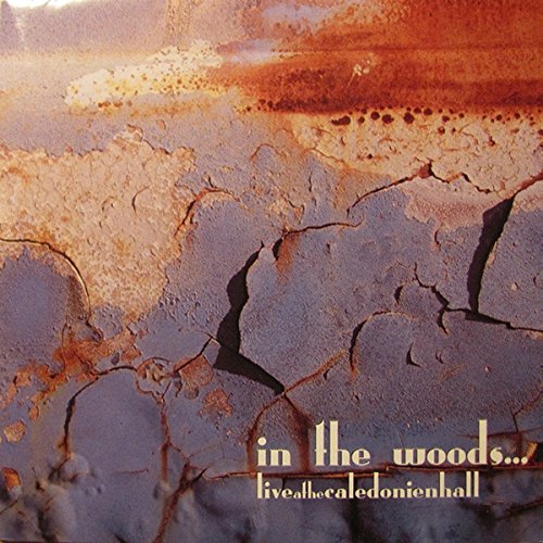 In The Woods… - Live At The Caledonien Hall [CD]
