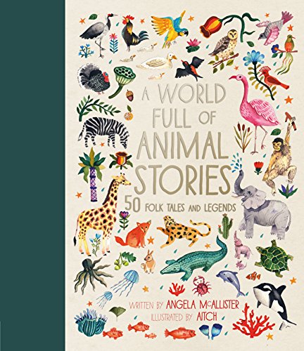 A World Full of Animal Stories UK: 50 favourite animal folk tales, myths and legends: 2