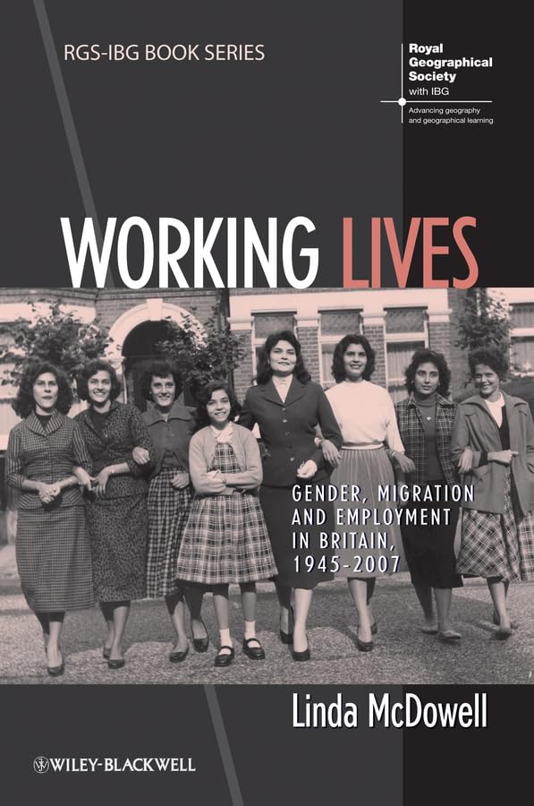 Working Lives : Gender, Migration and Employment in Britain, 1945-2007