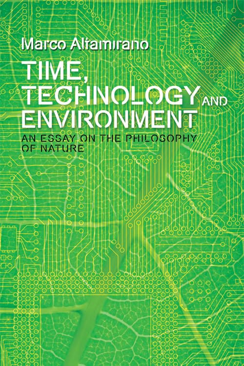 Time, Technology and Environment : An Essay on the Philosophy of Nature