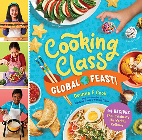 Cooking Class Global Feast!: 44 Recipes That Celebrate the World's Cultures: 1