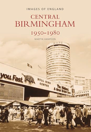 Central Birmingham 1950-1980 : Images of England