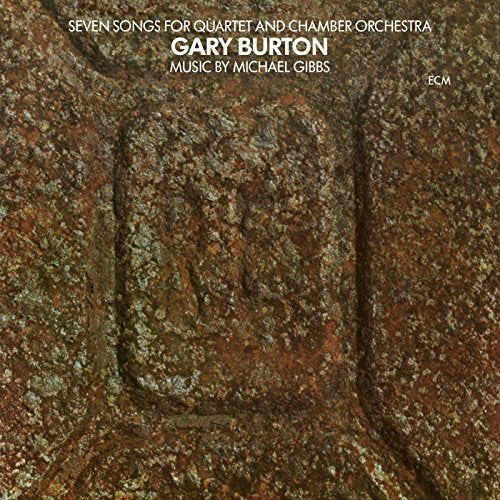 Gary Burton - Seven Songs for Quartet and Chamber Orchestra [CD]