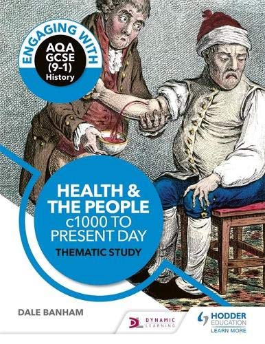 Engaging with AQA GCSE (9–1) History: Health and the people, c1000 to the present day Thematic study (Engaging With Aqa Gcse History)