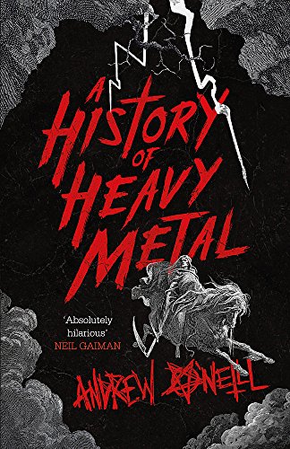A History of Heavy Metal: 'Absolutely hilarious' – Neil Gaiman