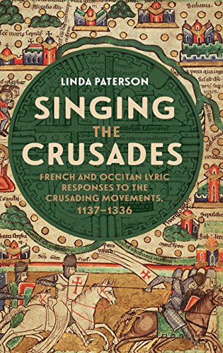 Singing the Crusades: French and Occitan Lyric Responses to the Crusading Movements