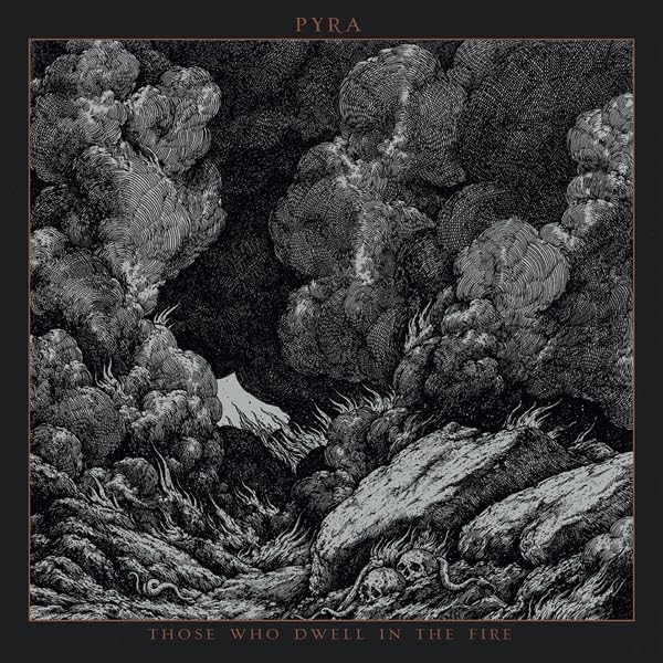 Pyra - Those Who Dwell In The Fire [VINYL]