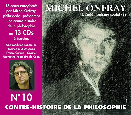 Michel Onfray - Contre-Histoire De La Philosophie Vol. 10 (L'Eudémonisme Social, 2)(13cd) [CD]