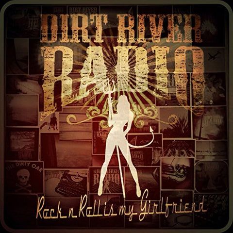 Dirt River Radio - Rock n Roll Is My Girlfriend [CD]