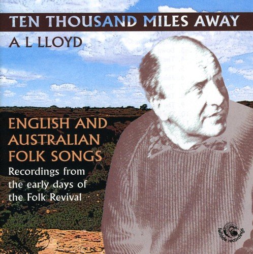 CD cover for A.L. Lloyd’s “Ten Thousand Miles Away” with portrait.