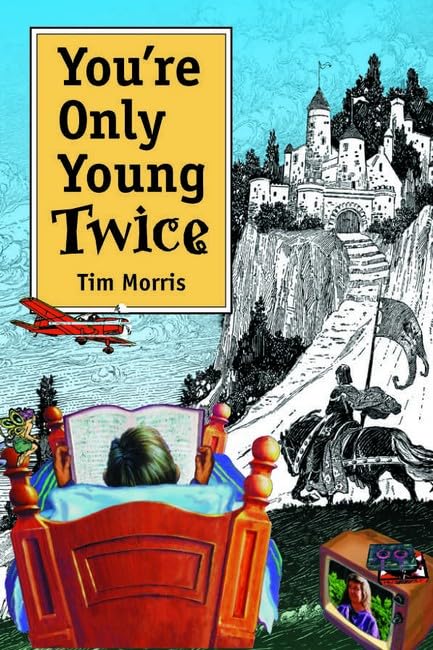 Youre Only Young Twice: Childrens Literature and Film