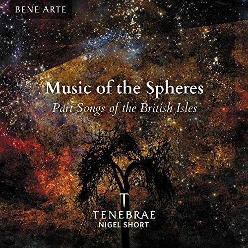 Tenebrae & Nigel Short - Music of the Spheres: Part Songs of the British Isles [CD]