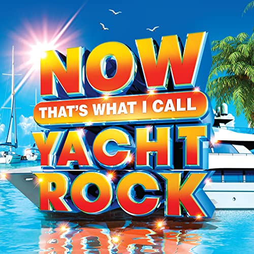 Now Thats What I Call Yacht R - Now That's What I Call Yacht Rock (Various Artists) [VINYL]
