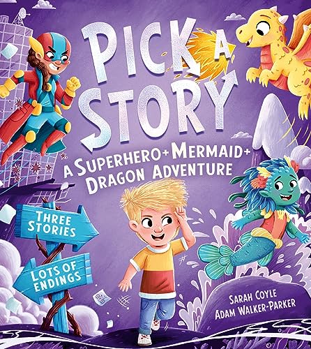A SUPERHERO MERMAID DRAGON ADVENTURE: The brand new interactive illustrated picture book adventure for children where YOU choose the story! (Pick a Story)