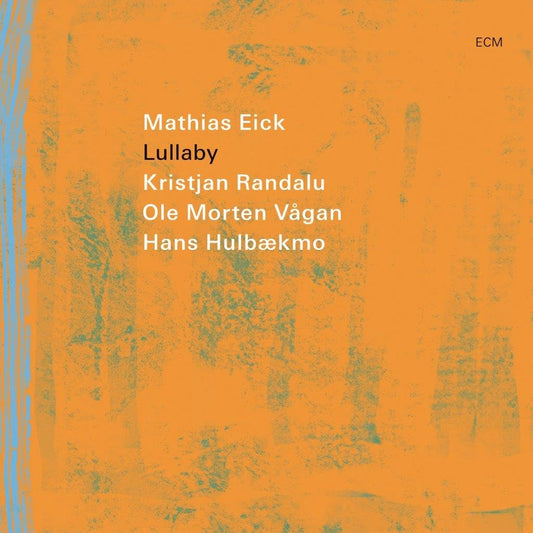 Eick/randalu/vagan/hulbaekmo - Mathias Eick: Lullaby [VINYL]