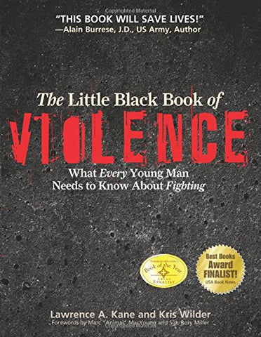 The Little Black Book of Violence: What Every Young Man Needs to Know About Fighting