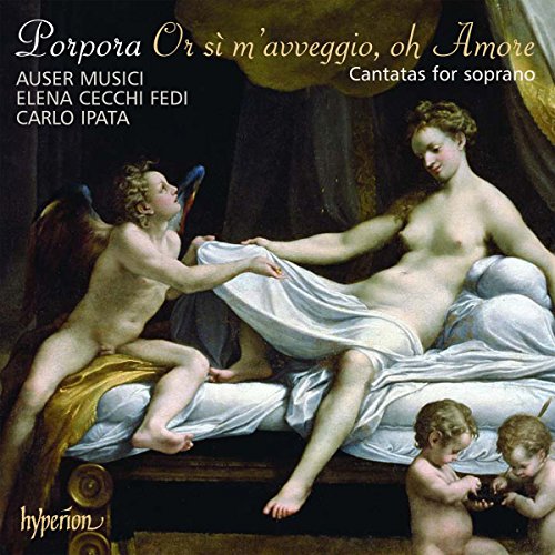 Elena Cecchi Fedi; Carlo Ipata: Auser Musici - Porpora: Or sì mavveggio, oh Amore Cantatas for soprano [CD]