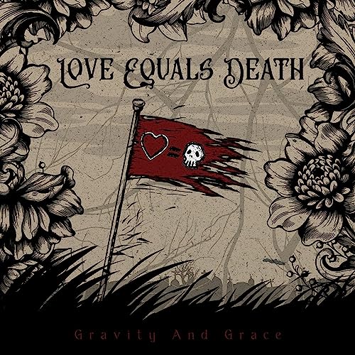 Love Equals Death - Gravity And Grace [VINYL]