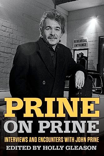 Prine on Prine : Interviews and Encounters with John Prine